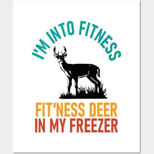 I'm Into Fitness Fit'Ness Deer In My Freezer - hunting lover Posters and Art